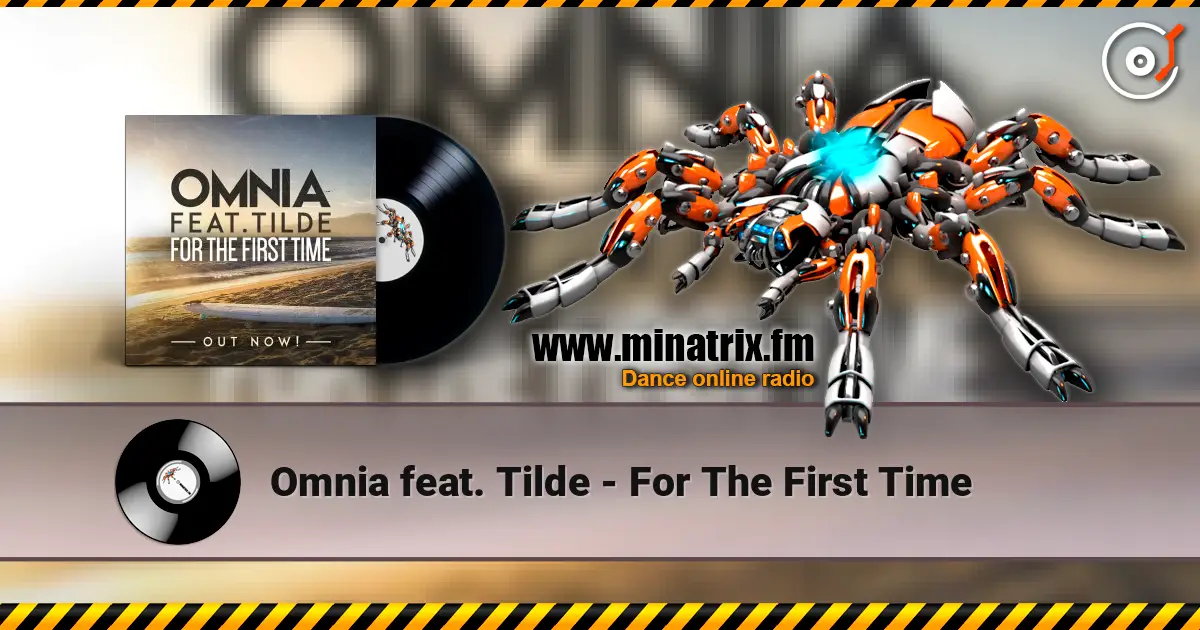 Omnia feat. Tilde - For The First Time listen online in high quality | Minatrix.FM