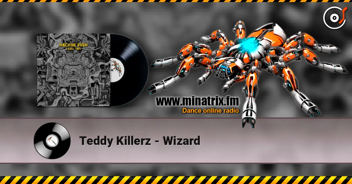 Teddy Killerz - Wizard listen online in high quality | Minatrix.FM