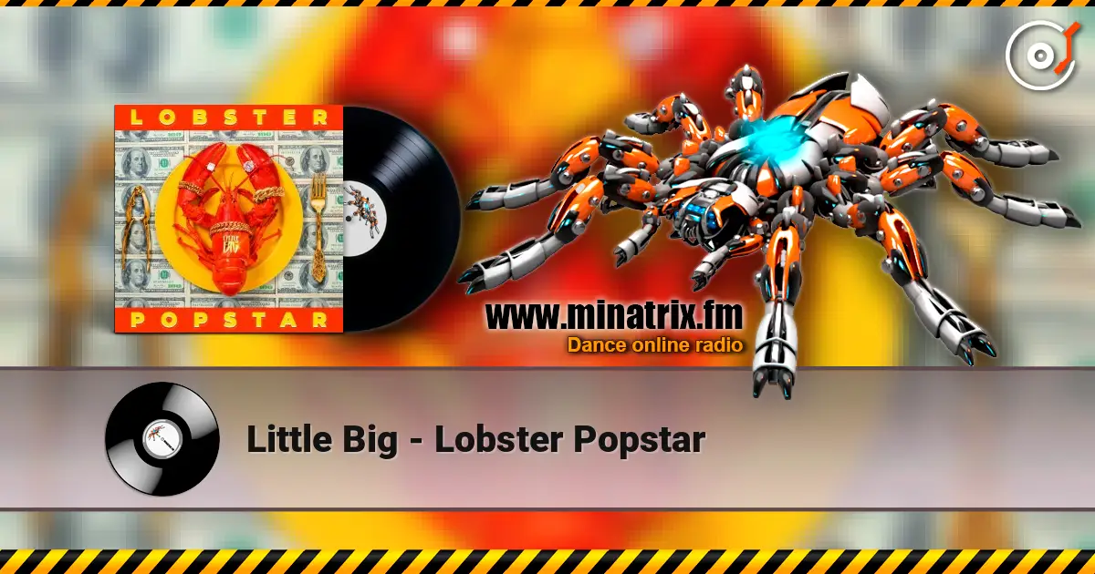 Little Big - Lobster Popstar listen online in high quality | Minatrix.FM