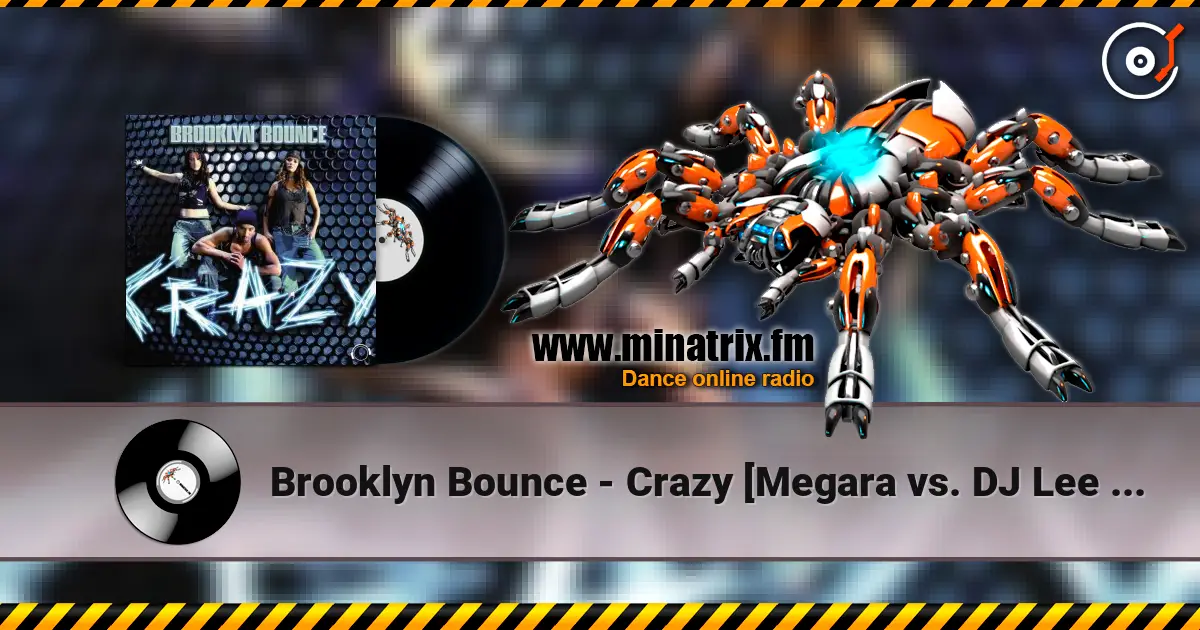 Brooklyn Bounce - Crazy [Megara vs. DJ Lee Remix] listen online in high quality | Minatrix.FM