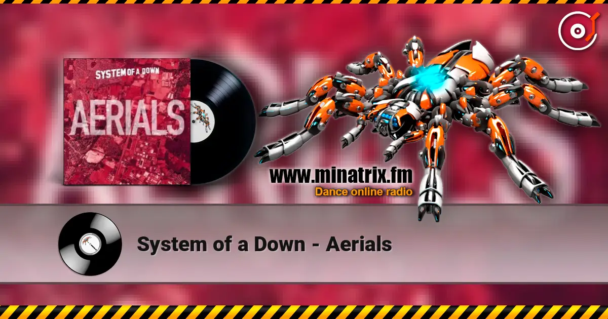 System of a Down - Aerials слухати онлайн у високій якості | Minatrix.FM