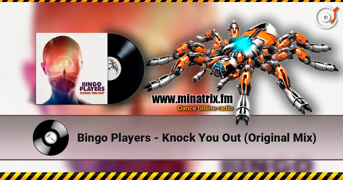 Bingo Players - Knock You Out (Original Mix) слухати онлайн у високій якості | Minatrix.FM