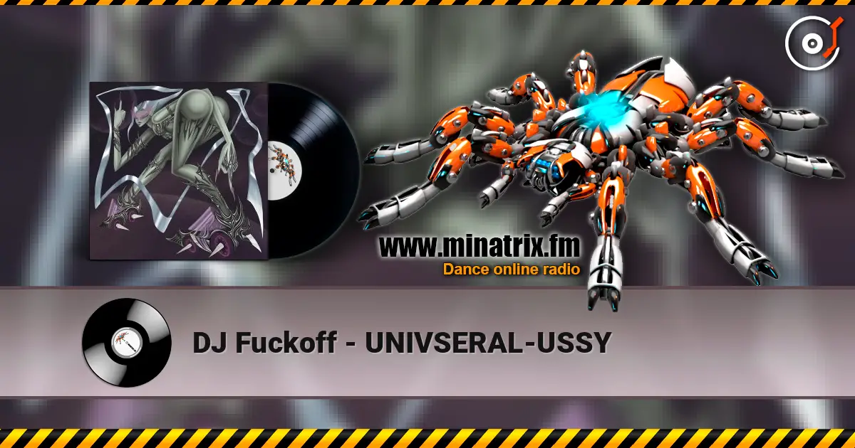 DJ Fuckoff - UNIVSERAL-USSY listen online in high quality | Minatrix.FM