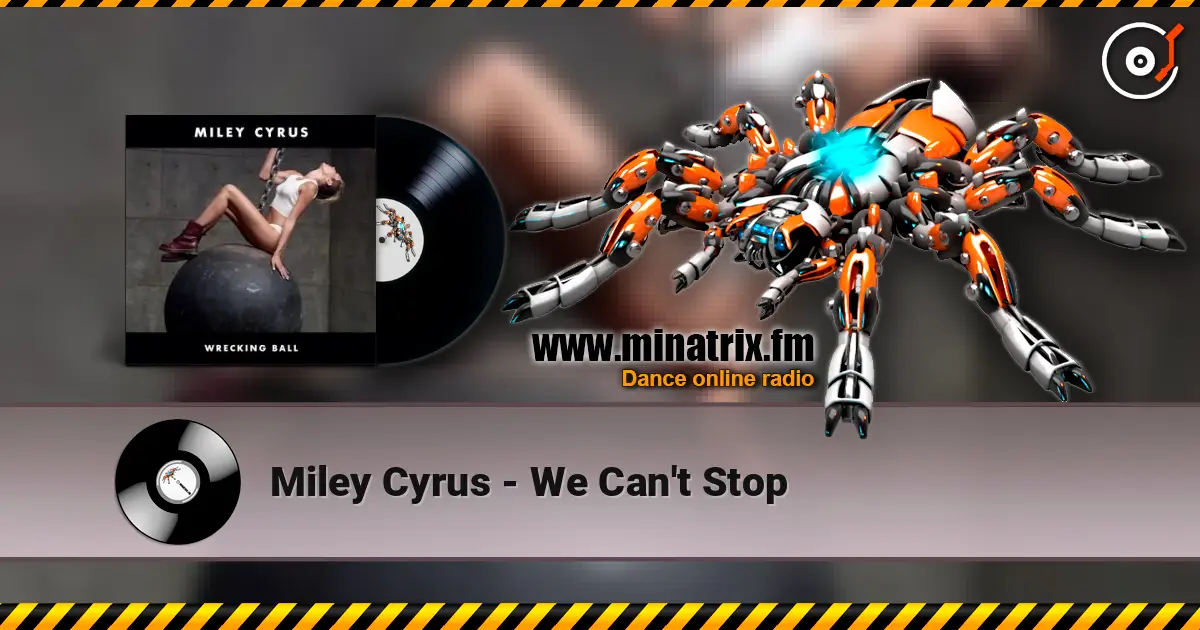 Miley Cyrus - We Can't Stop listen online in high quality | Minatrix.FM