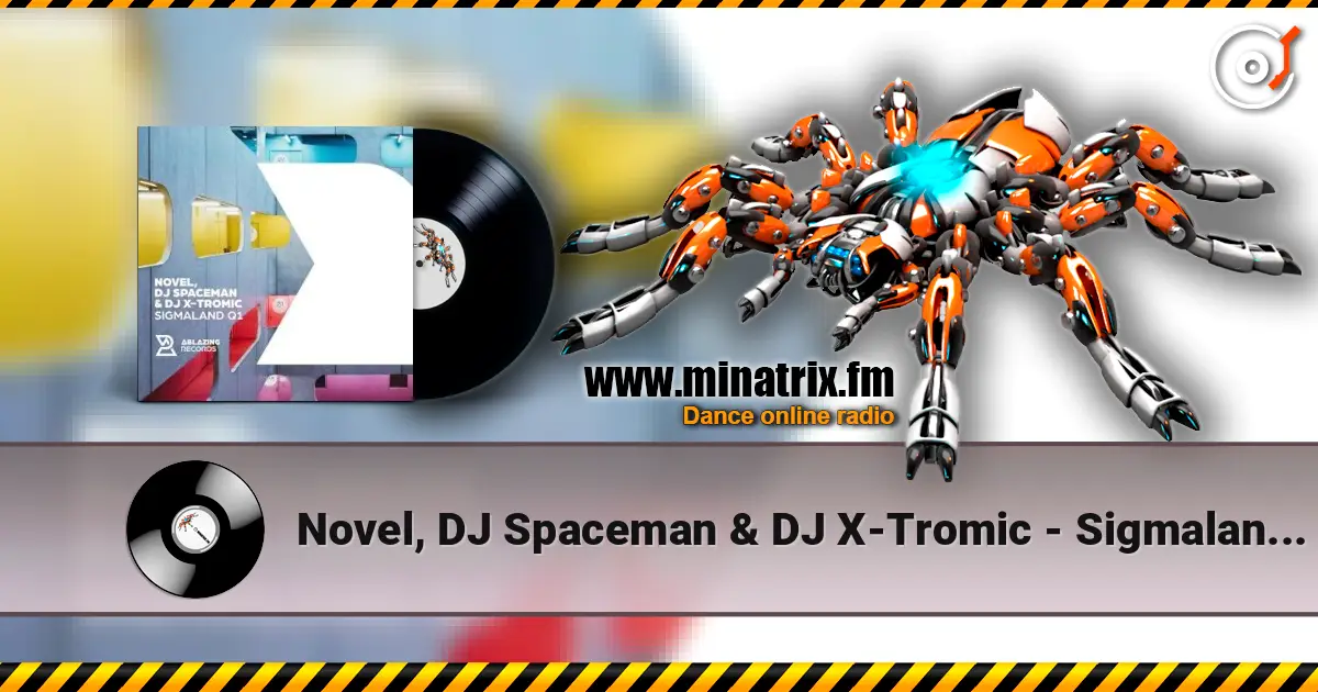 Novel, DJ Spaceman & DJ X-Tromic - Sigmaland Q1 (Extended Mix) слухати онлайн у високій якості | Minatrix.FM