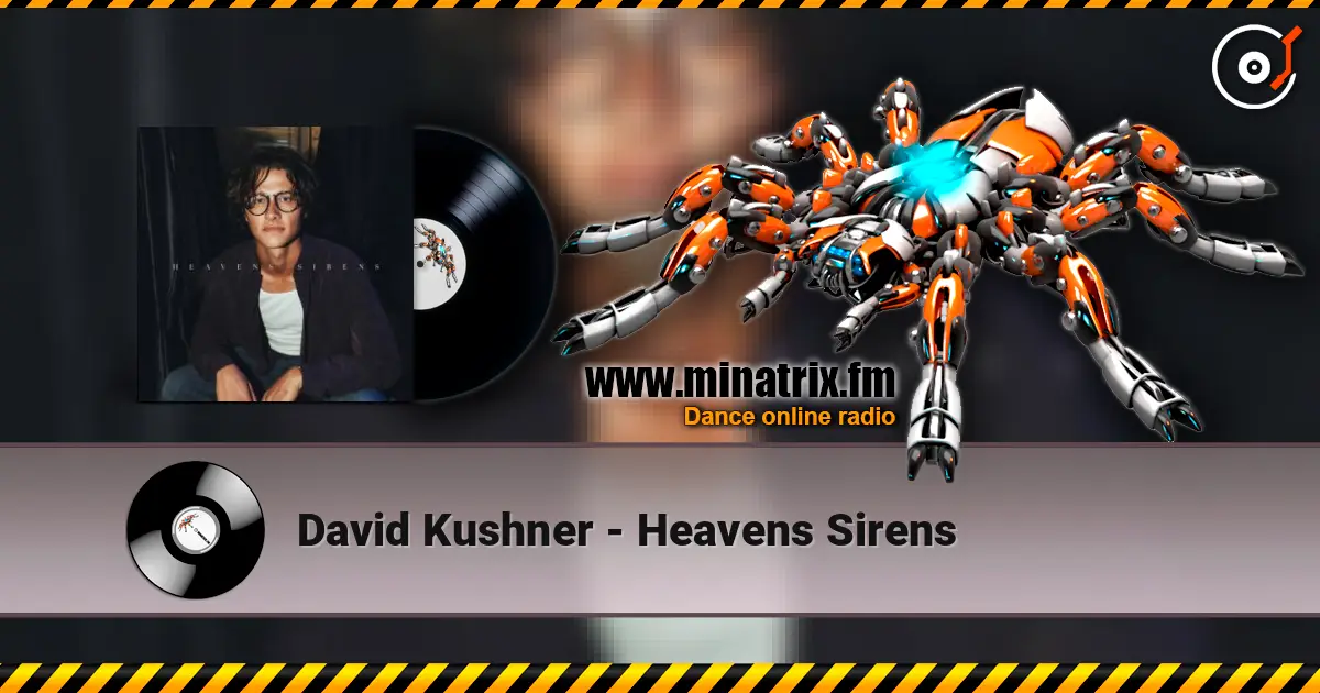 David Kushner - Heavens Sirens listen online in high quality | Minatrix.FM