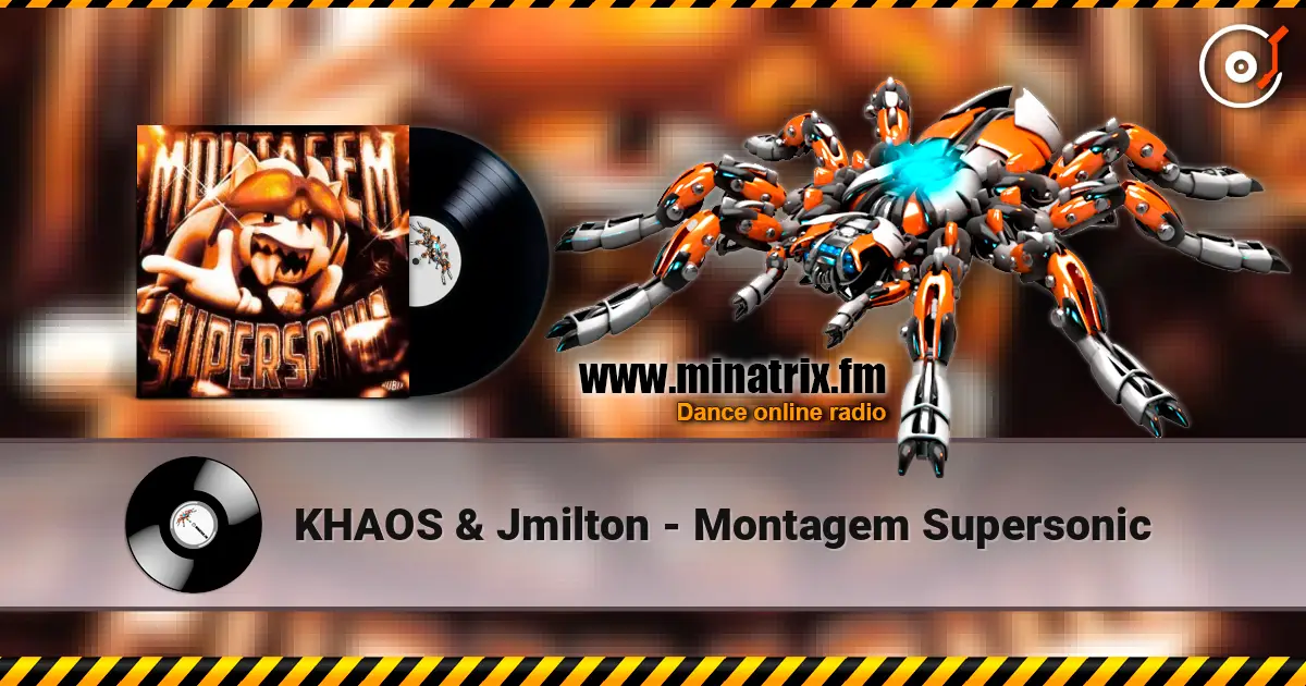 KHAOS & Jmilton - Montagem Supersonic listen online in high quality | Minatrix.FM