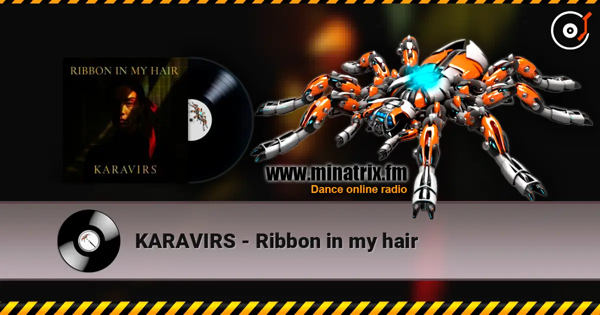 KARAVIRS - Ribbon in my hair listen online in high quality | Minatrix.FM