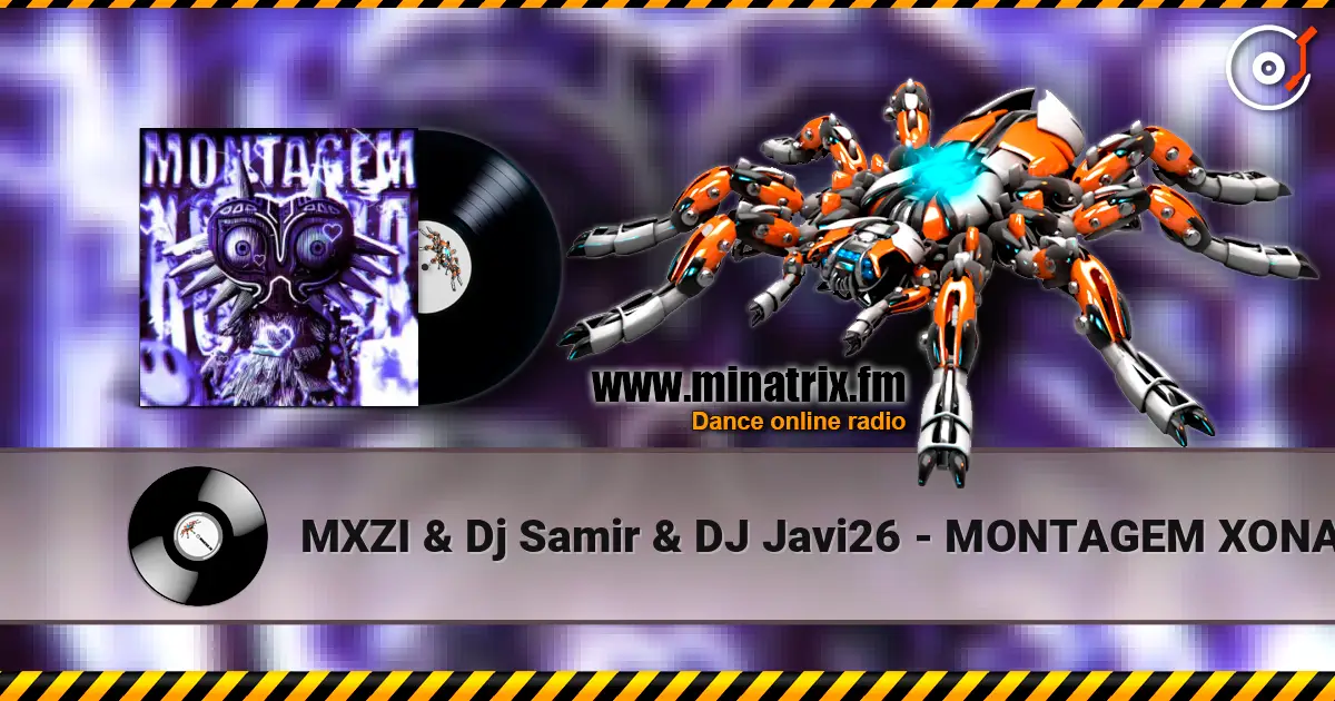 MXZI & Dj Samir & DJ Javi26 - MONTAGEM XONADA listen online in high quality | Minatrix.FM