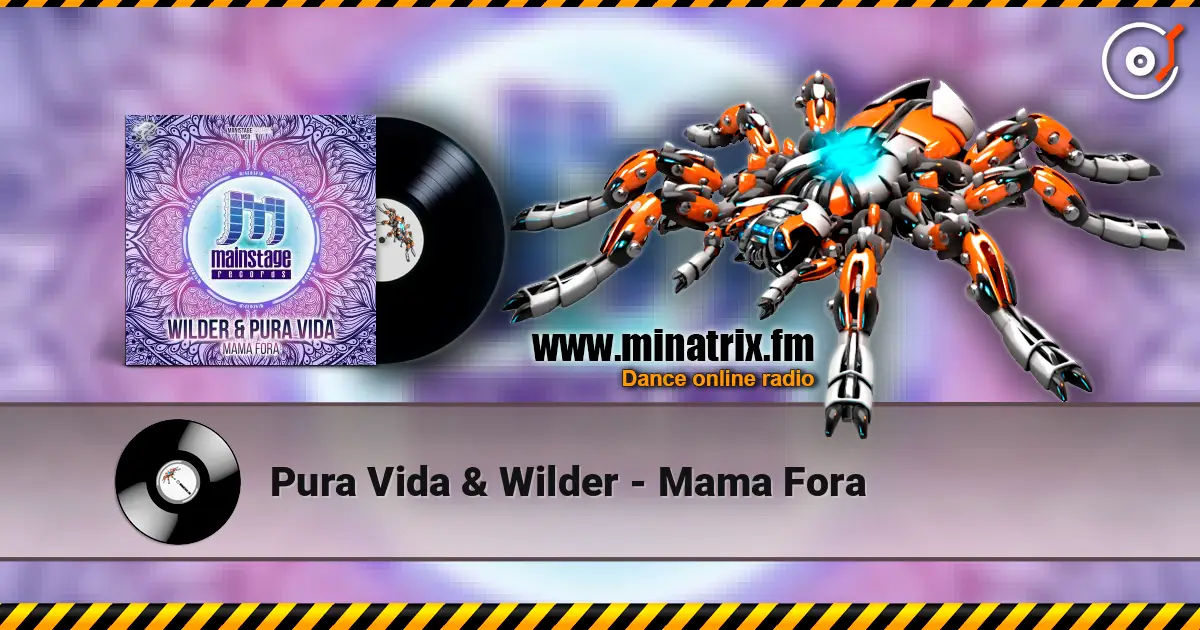 Pura Vida & Wilder - Mama Fora listen online in high quality | Minatrix.FM