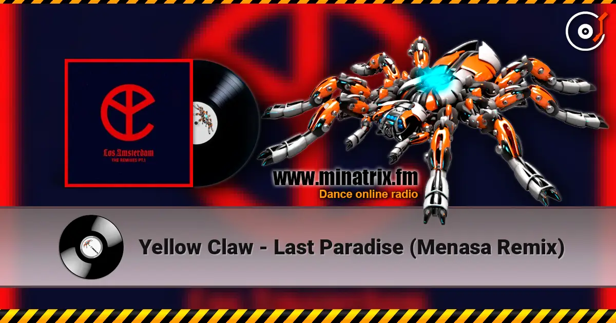 Yellow Claw - Last Paradise (Menasa Remix) listen online in high quality | Minatrix.FM