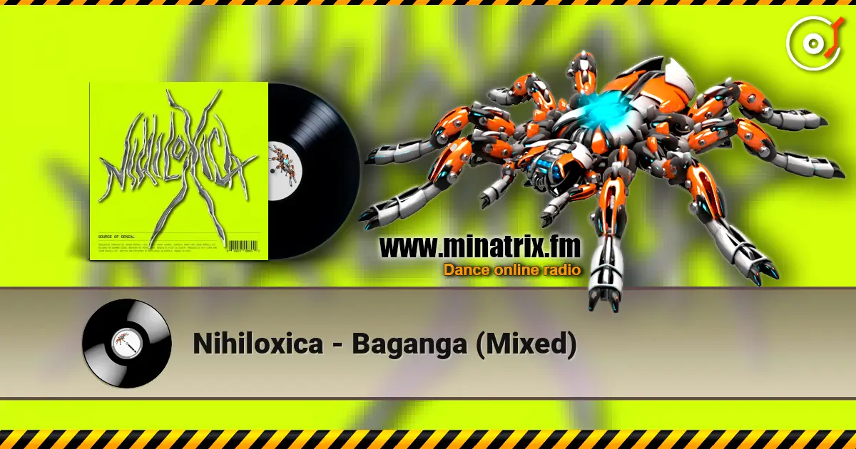 Nihiloxica - Baganga (Mixed) слухати онлайн у високій якості | Minatrix.FM