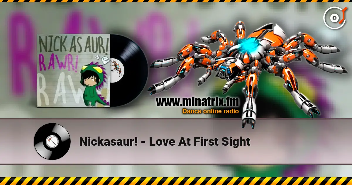 Nickasaur! - Love At First Sight listen online in high quality | Minatrix.FM