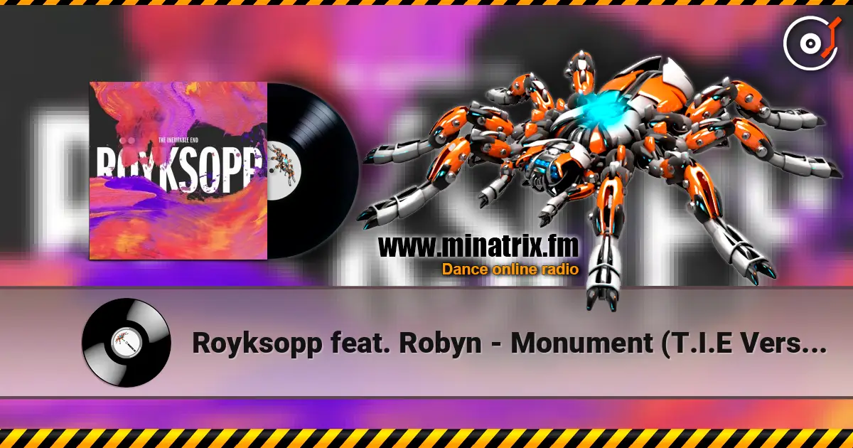Royksopp feat. Robyn - Monument (T.I.E Version) listen online in high quality | Minatrix.FM