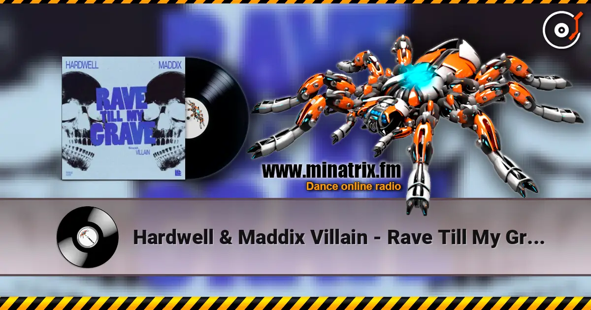 Hardwell & Maddix  Villain - Rave Till My Grave listen online in high quality | Minatrix.FM