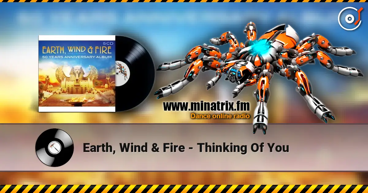 Earth, Wind & Fire - Thinking Of You listen online in high quality | Minatrix.FM