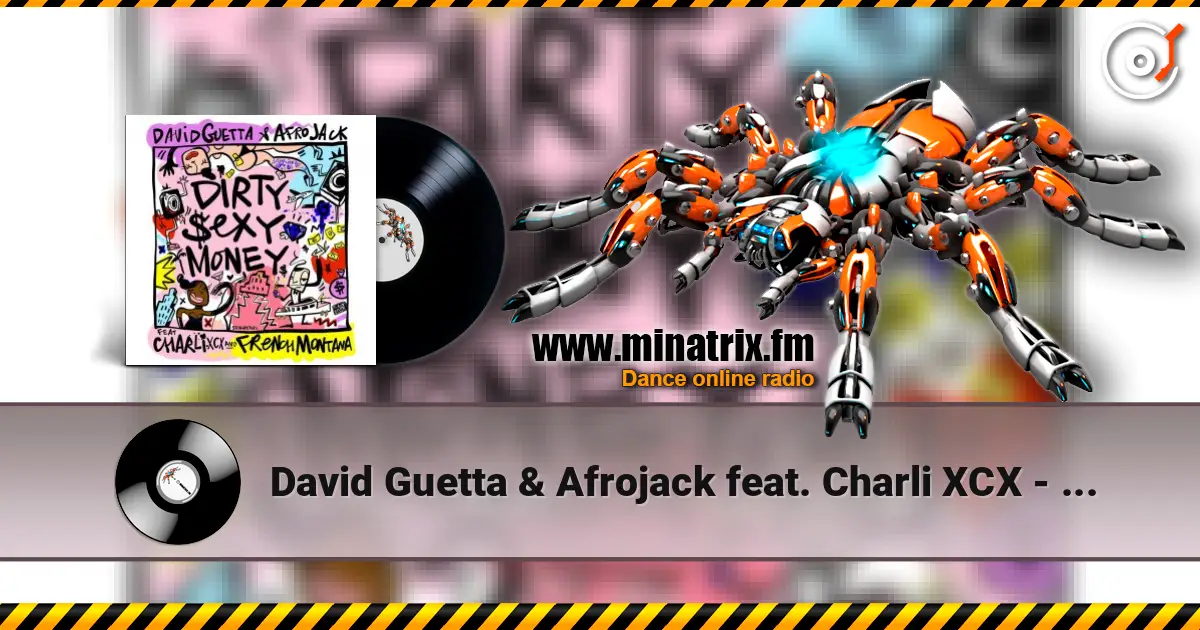David Guetta & Afrojack  feat. Charli XCX - Dirty Sexy Money listen online in high quality | Minatrix.FM