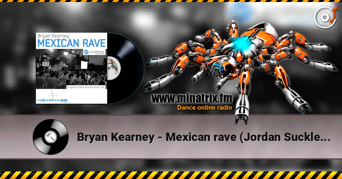 Bryan Kearney - Mexican rave (Jordan Suckley remix) listen online in high quality | Minatrix.FM