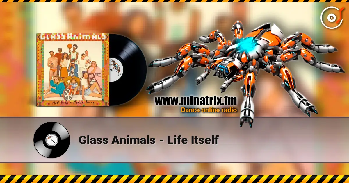 Glass Animals - Life Itself слухати онлайн у високій якості | Minatrix.FM