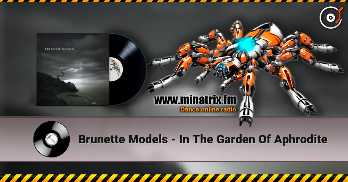 Brunette Models - In The Garden Of Aphrodite listen online in high quality | Minatrix.FM