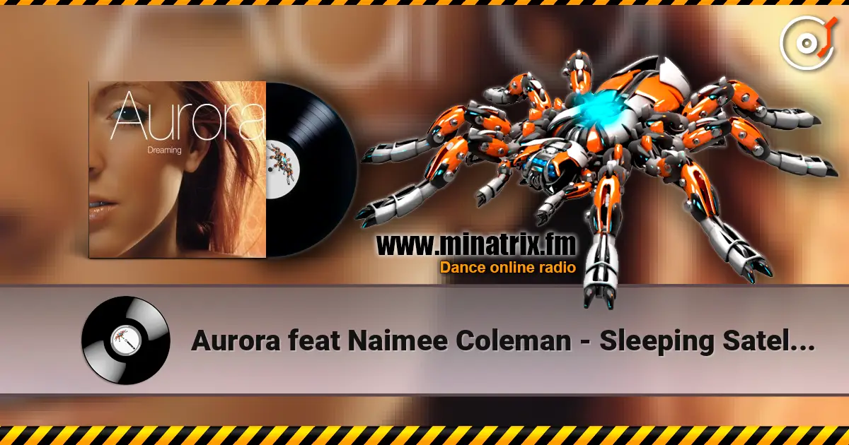 Aurora feat Naimee Coleman - Sleeping Satellite (Radio Edit) listen online in high quality | Minatrix.FM