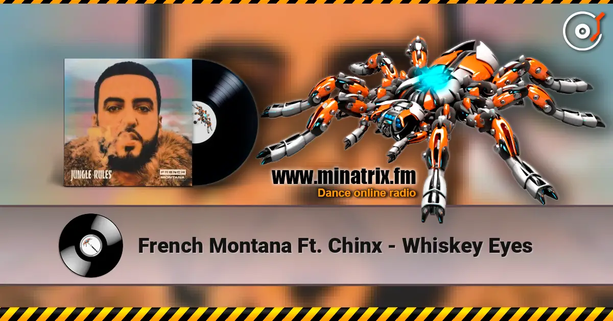 French Montana Ft. Chinx - Whiskey Eyes listen online in high quality | Minatrix.FM