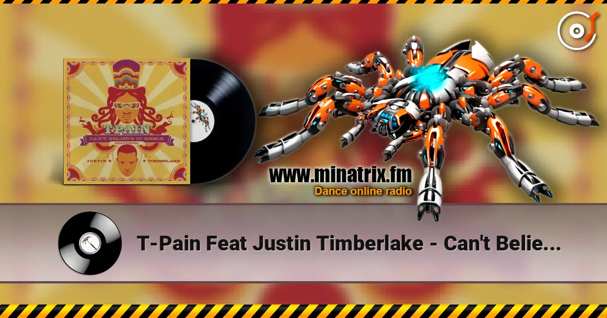 T-Pain Feat Justin Timberlake - Can't Believe It (Remix) listen online in high quality | Minatrix.FM