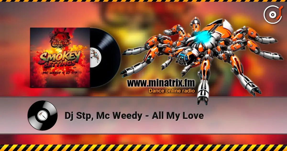 Dj Stp, Mc Weedy - All My Love слухати онлайн у високій якості | Minatrix.FM