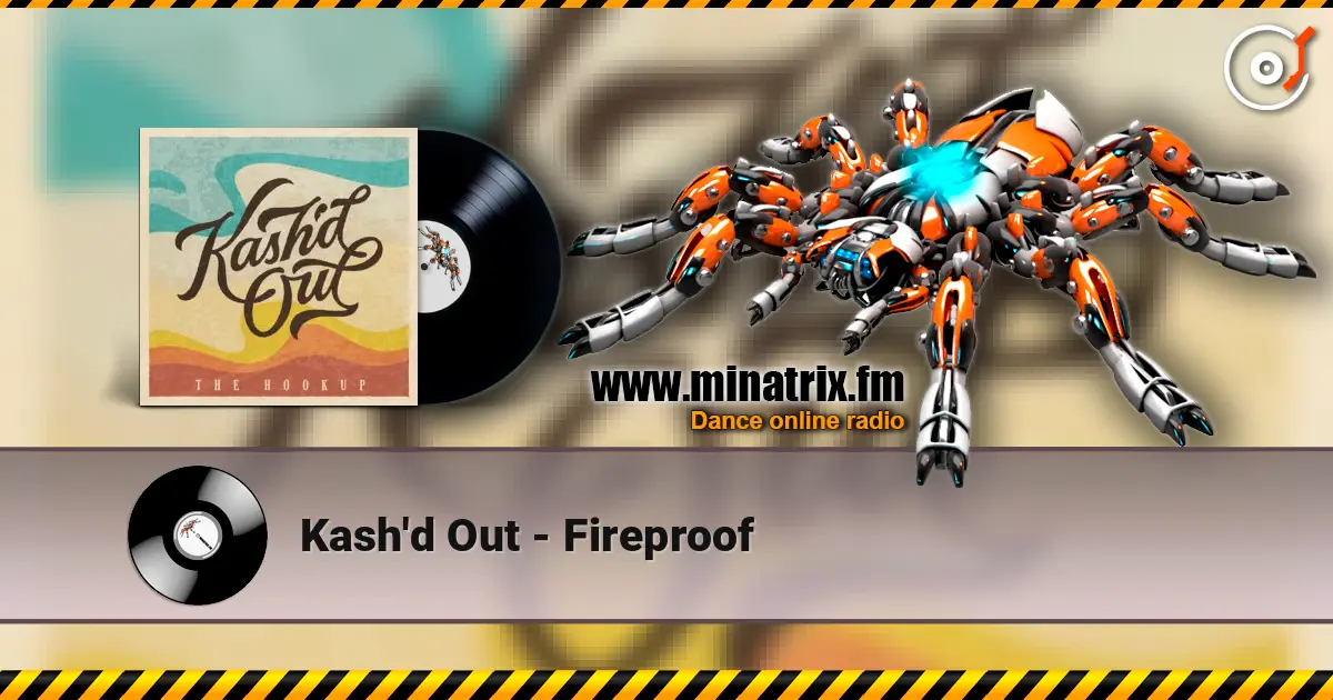 Kash'd Out - Fireproof listen online in high quality | Minatrix.FM