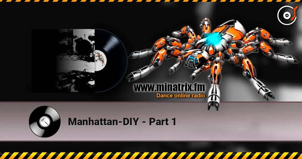 Manhattan-DIY - Part 1 listen online in high quality | Minatrix.FM