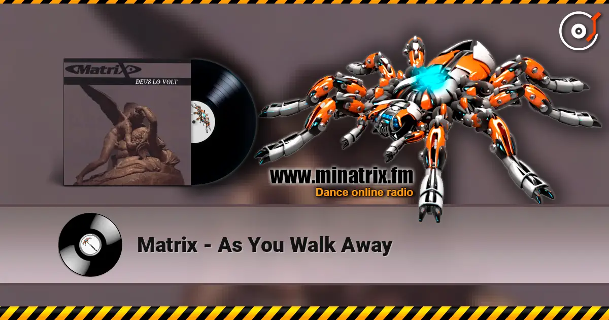 Matrix - As You Walk Away listen online in high quality | Minatrix.FM