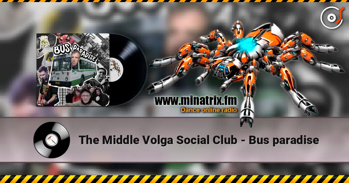 The Middle Volga Social Club - Bus paradise listen online in high quality | Minatrix.FM