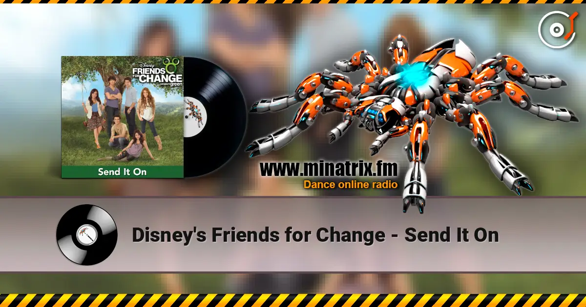 Disney's Friends for Change - Send It On listen online in high quality | Minatrix.FM