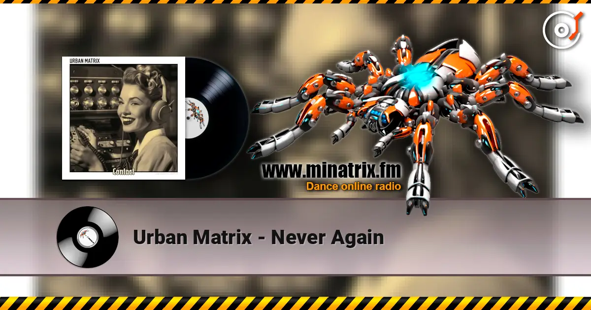 Urban Matrix - Never Again слухати онлайн у високій якості | Minatrix.FM
