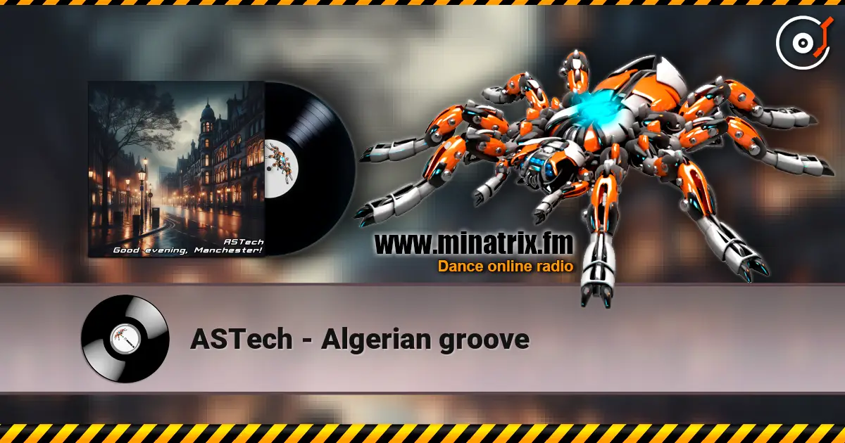 ASTech - Algerian groove слухати онлайн у високій якості | Minatrix.FM