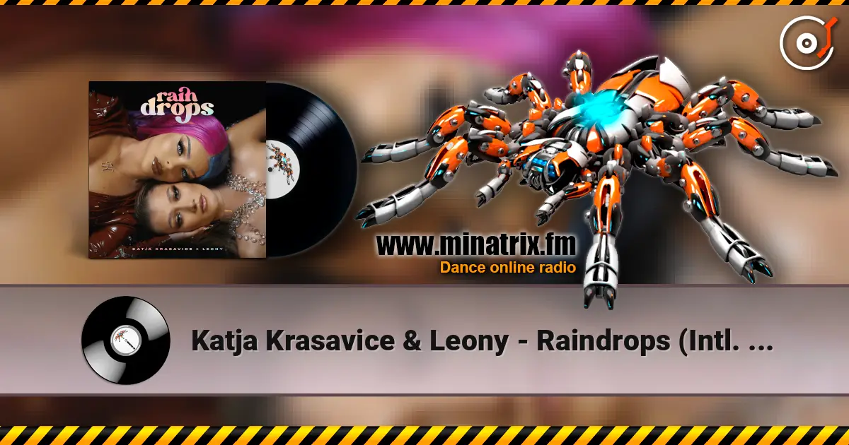 Katja Krasavice & Leony - Raindrops (Intl. Version) listen online in high quality | Minatrix.FM