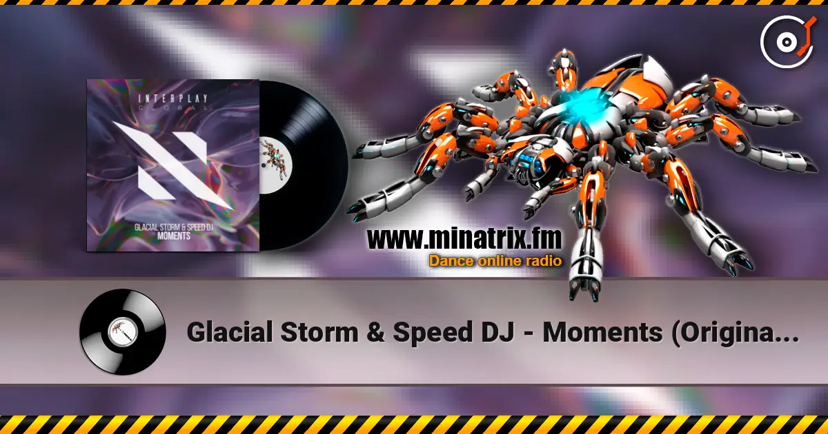 Glacial Storm & Speed DJ - Moments (Original Mix) listen online in high quality | Minatrix.FM