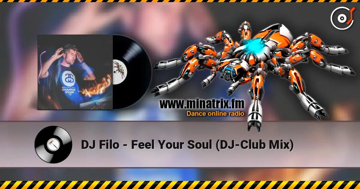 DJ Filo - Feel Your Soul (DJ-Club Mix) слухати онлайн у високій якості | Minatrix.FM