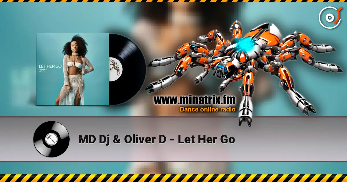 MD Dj & Oliver D - Let Her Go listen online in high quality | Minatrix.FM