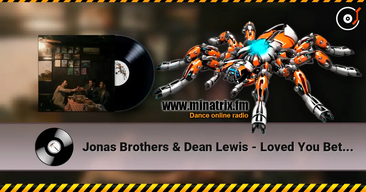 Jonas Brothers & Dean Lewis - Loved You Better listen online in high quality | Minatrix.FM