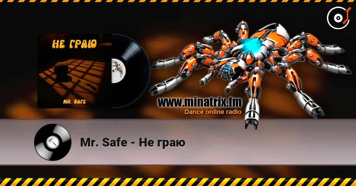 Mr. Safe - Не граю слухати онлайн у високій якості | Minatrix.FM