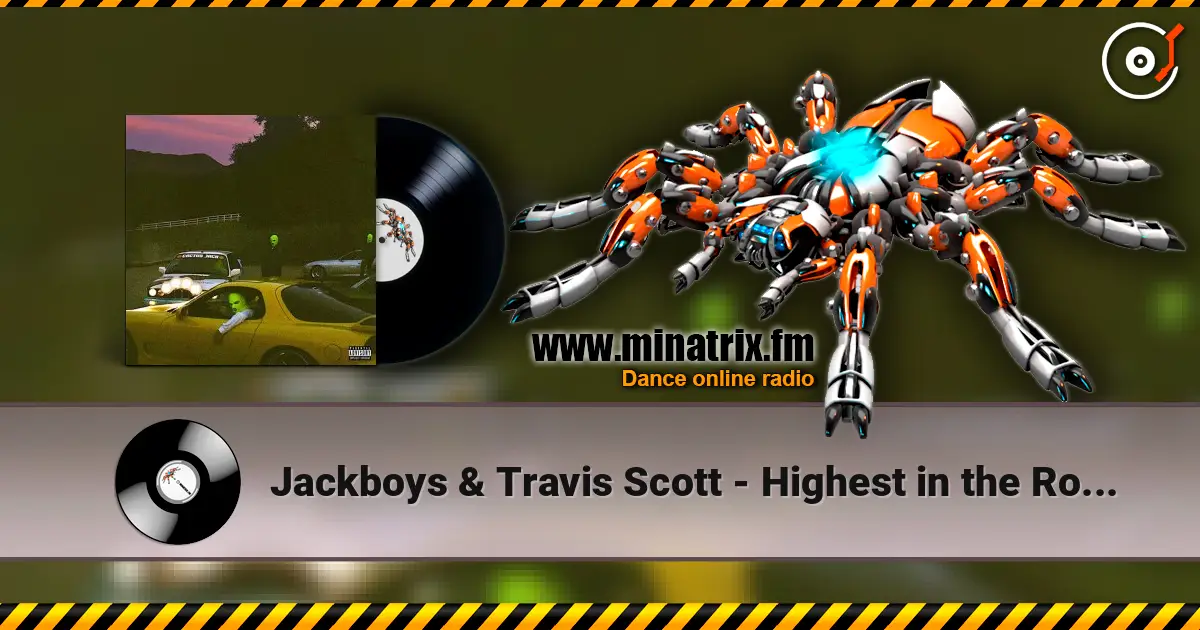 Jackboys & Travis Scott - Highest in the Room (Remix) слухати онлайн у високій якості | Minatrix.FM