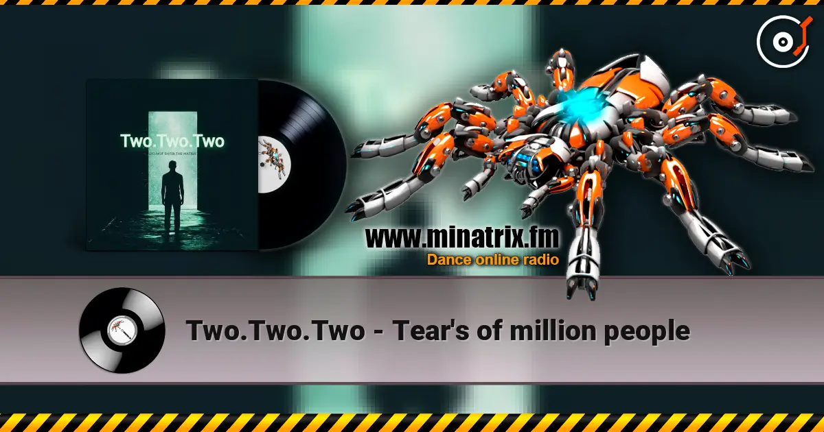 Two.Two.Two - Tear's of million people слухати онлайн у високій якості | Minatrix.FM