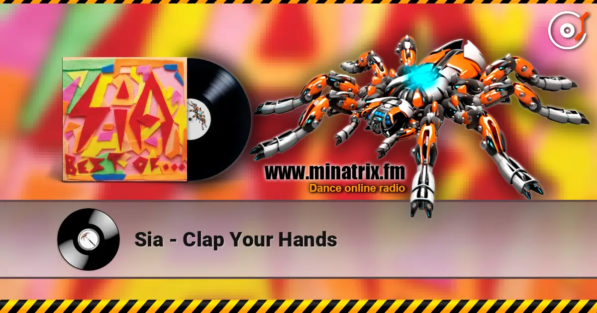 Sia - Clap Your Hands listen online in high quality | Minatrix.FM
