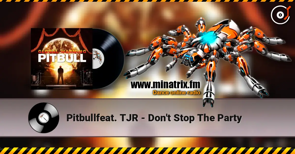 Pitbullfeat. TJR - Don't Stop The Party listen online in high quality | Minatrix.FM