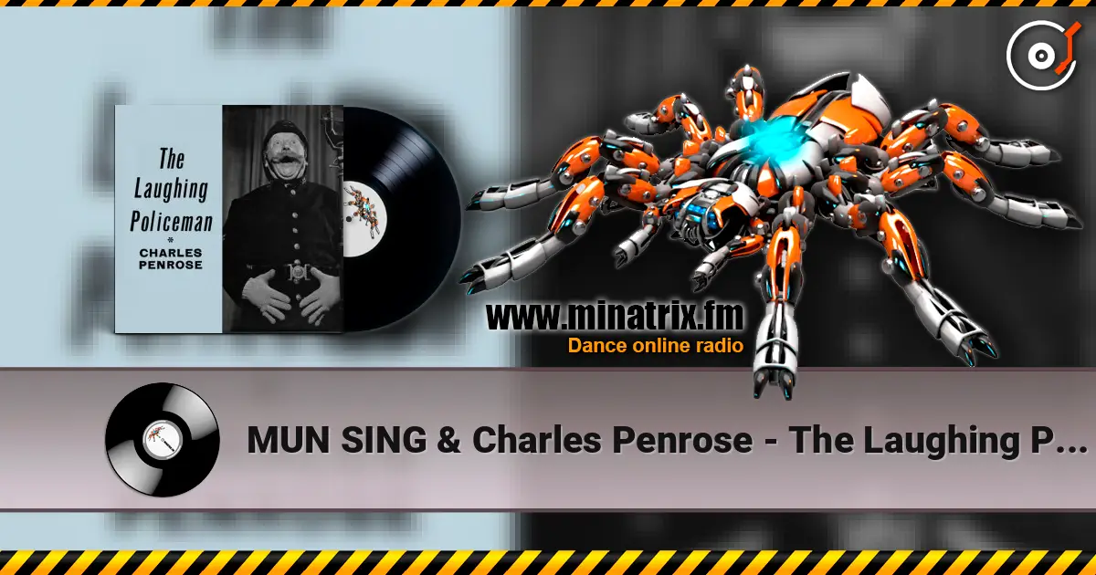 MUN SING & Charles Penrose - The Laughing Policeman (Mixed) listen online in high quality | Minatrix.FM