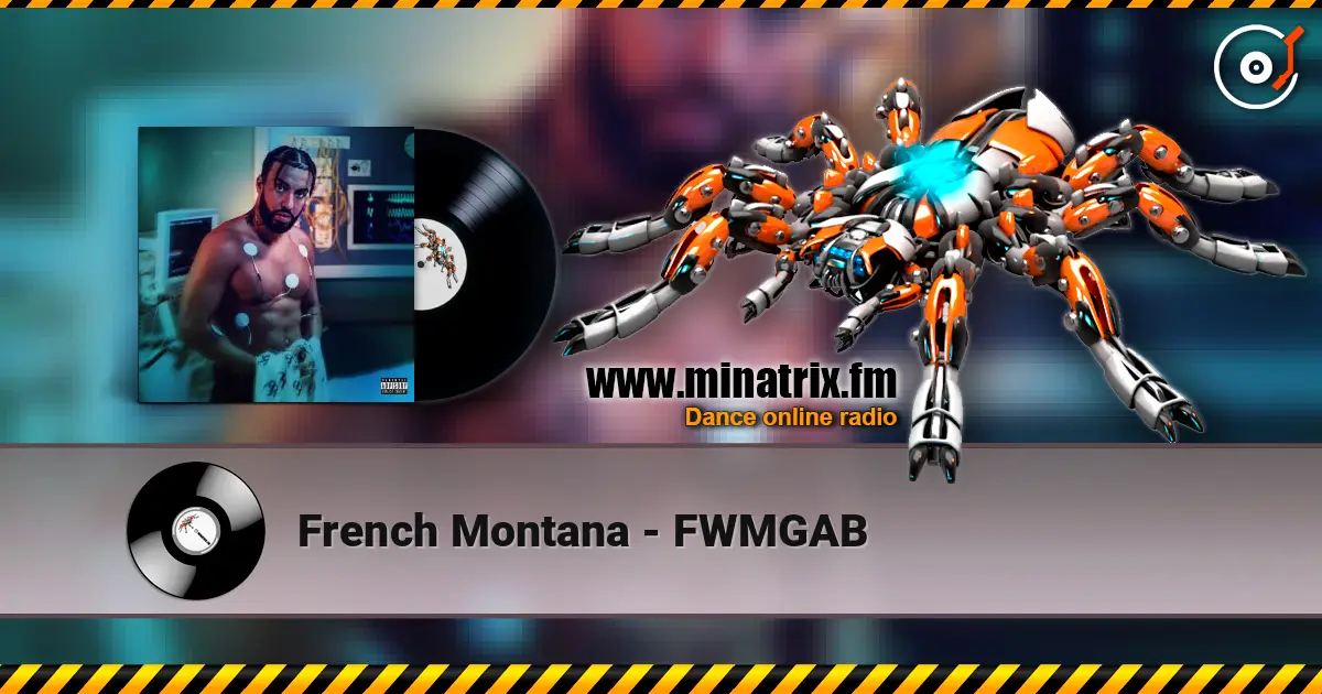 French Montana - FWMGAB слухати онлайн у високій якості | Minatrix.FM