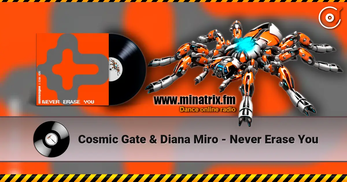 Cosmic Gate & Diana Miro - Never Erase You listen online in high quality | Minatrix.FM