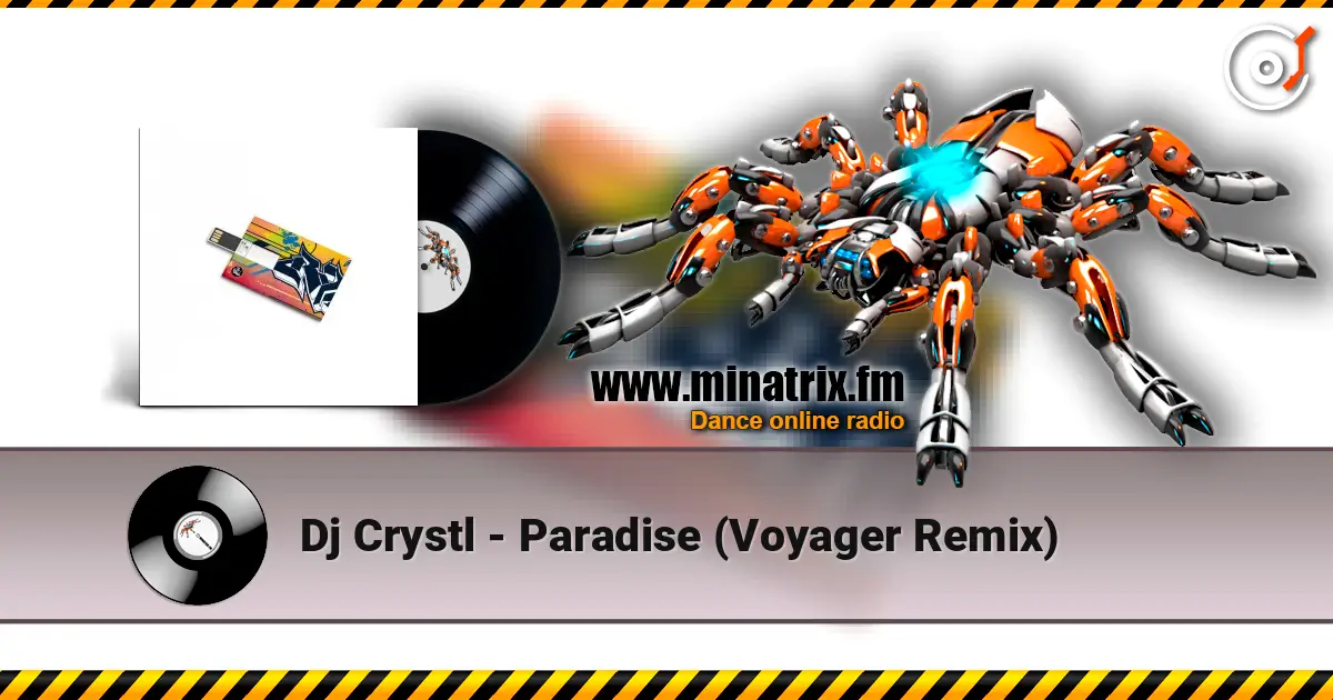 Dj Crystl - Paradise (Voyager Remix) слухати онлайн у високій якості | Minatrix.FM