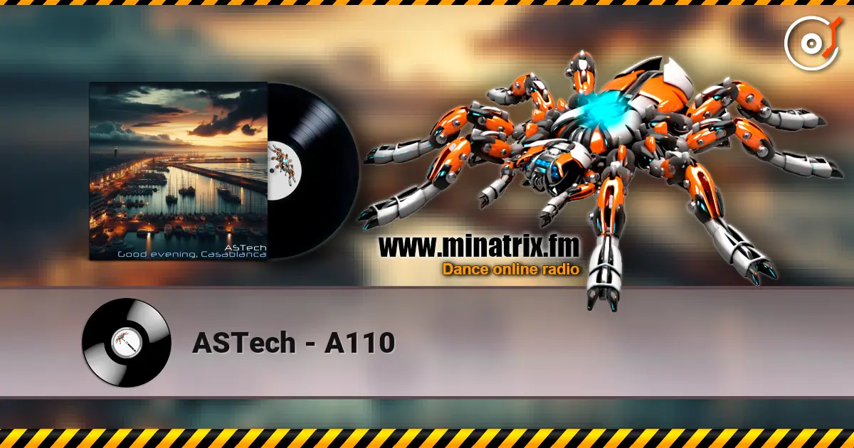 ASTech - A110 слухати онлайн у високій якості | Minatrix.FM